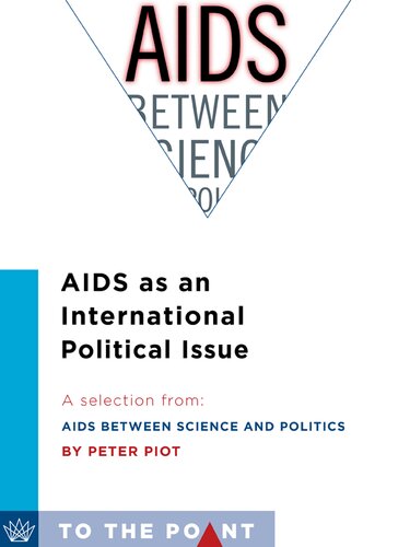 Aids As An International Political Issue A Selection From Aids Between Science And Politics Peter Piot
