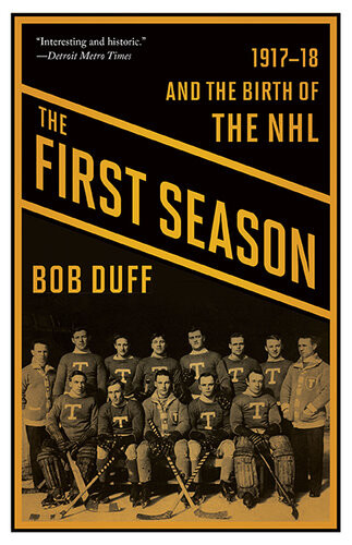 The First Season 191718 And The Birth Of The Nhl Bob Duff