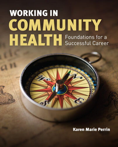 Working In Community Health Foundations For A Successful Career Karen Kay M Perrin