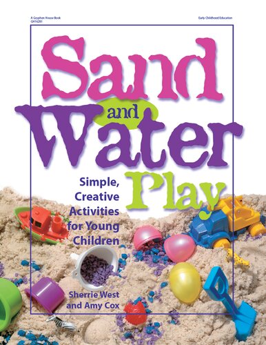Sand And Water Play Simple Creative Activities For Young Children Amy Cox Sherrie West