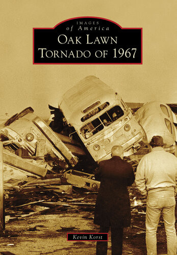Oak Lawn Tornado Of 1967 Kevin Korst