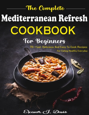 The Complete Mediterranean Refresh Cookbook For Beginners Md Zihad Kabir
