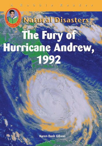 The Fury Of Hurricane Andrew 1992 Karen Bush Gibson