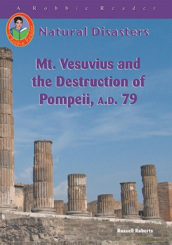 Mt Vesuvius And The Destruction Of Pompeii Ad 79 Russell Roberts