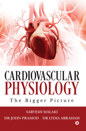 Cardiovascular Physiology The Bigger Picture Sarvesh Malaki
