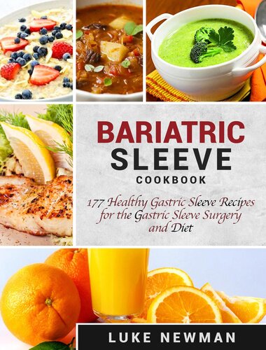 Bariatric Sleeve Cookbook 177 Healthy Gastric Sleeve Recipes For The Gastric Sleeve Surgery And Diet Luke Newman
