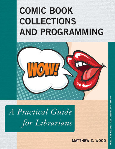 Comic Book Collections And Programming A Practical Guide For Librarians Matthew Z Wood