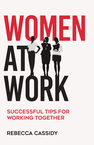 Women At Work Successful Tips For Working Together Rebecca Cassidy