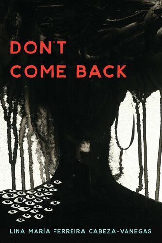 Dont Come Back Lina Mara Ferreira Cabezavanegas
