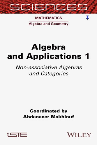 Algebra And Applications 1 Nonassociative Algebras And Categories 1st Edition Abdenacer Makhlouf Coordinator