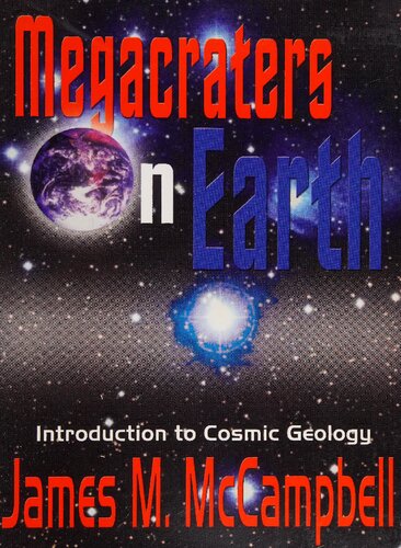 Megacraters On Earth Introduction To Cosmic Geology James M Mccampbell