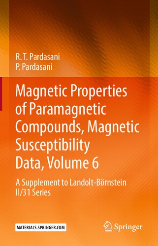 Magnetic Properties Of Paramagnetic Compounds Magnetic Susceptibility Data Volume 6 A Supplement To Landoltbrnstein Ii31 Series Rt Pardasani