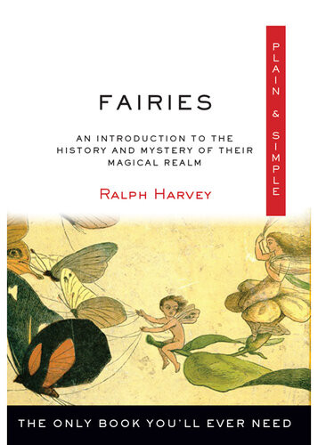 Fairies Plain Simple The Only Book Youll Ever Need Ralph Harvey