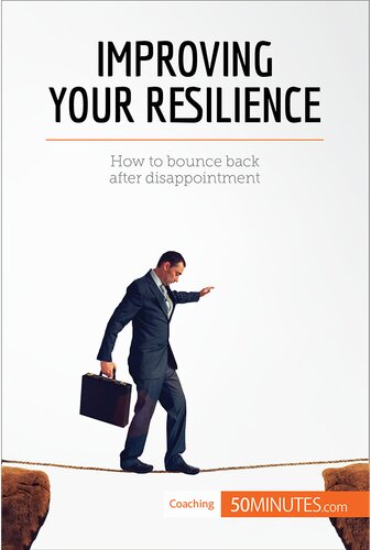 Improving Your Resilience How To Bounce Back After Disappointment 50minutes
