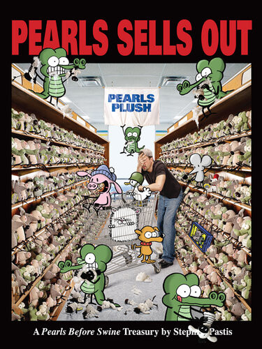 Pearls Sells Out A Pearls Before Swine Treasury 1st Edition Stephan Pastis