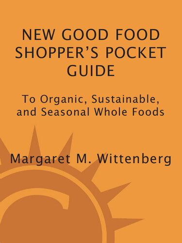 New Good Food Pocket Guide Rev Shoppers Pocket Guide To Organic Sustainable And Seasonal Whole Foods Margaret M Wittenberg