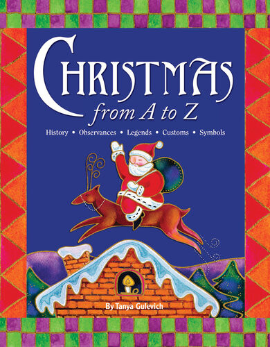 Christmas From A To Z Tanya Gulevich