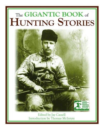 The Gigantic Book Of Hunting Stories Jay Cassell