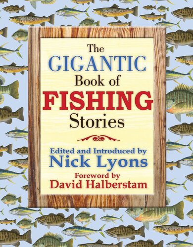 The Gigantic Book Of Fishing Stories Nick Lyons