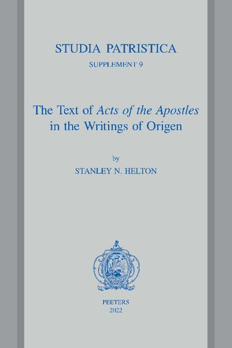 The Text Of Acts Of The Apostles In The Writings Of Origen 1st Edition S N Helton