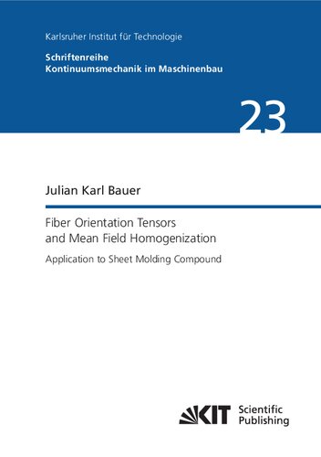 Fiber Orientation Tensors And Mean Field Homogenization Application To Sheet Molding Compound Julian Karl Bauer