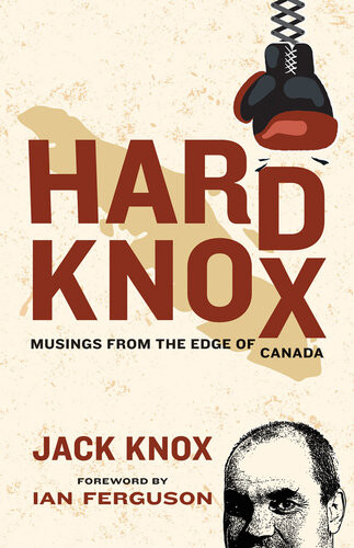 Hard Knox Musings From The Edge Of Canada Jack Knox