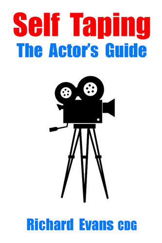 Self Taping The Actors Guide Richard Evans Cdg