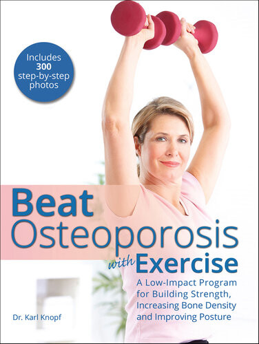 Beat Osteoporosis With Exercise Karl Knopf