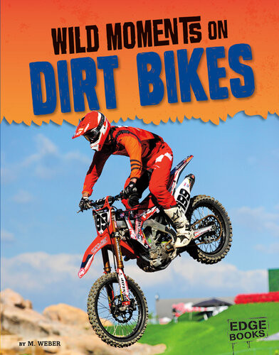 Wild Moments On Dirt Bikes M Weber