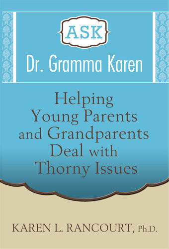 Ask Dr Gramma Karen Karen L Rancourt