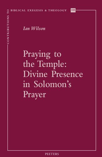 Praying To The Temple Divine Presence In Solomons Prayer Ian Wilson