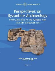 Perspectives On Byzantine Archaeology From Justinian To The Abbasid Age 6th9th Centuries Ad Gabriele Castiglia Angelo Castrorao Barba