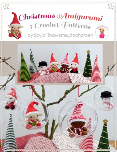 Christmas Amigurumi5 Crochet Patterns Sayjai Thawornsupacharoen