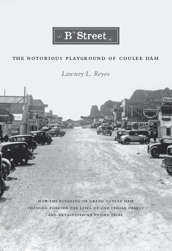 B Street The Notorious Playground Of Coulee Dam Lawney L Reyes