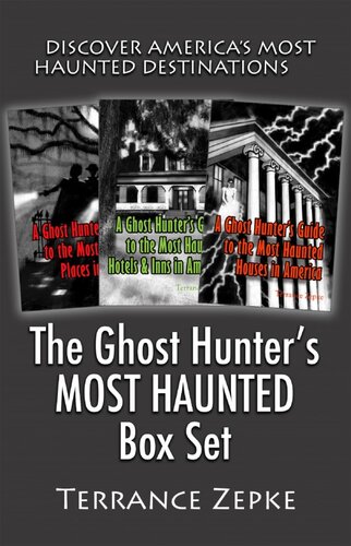 The Ghost Hunters Most Haunted Box Set 3 In 1 Discover Americas Most Haunted Destinations Terrance Zepke