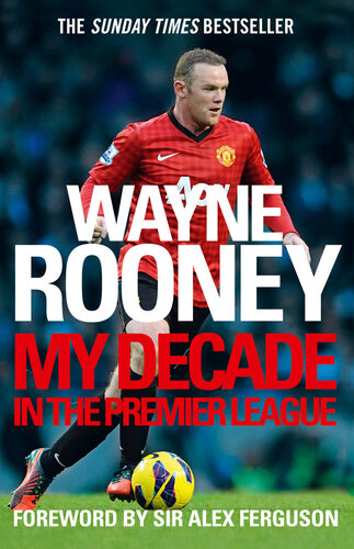 Wayne Rooney My Decade In The Premier League Wayne Rooney