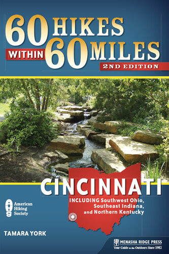 60 Hikes Within 60 Miles Cincinnati Including Southwest Ohio Southeast Indiana And Northern Kentucky 2nd Edition Tammy York