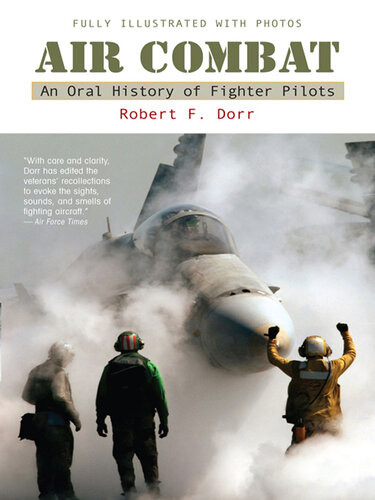 Air Combat A History Of Fighter Pilots Robert F Dorr
