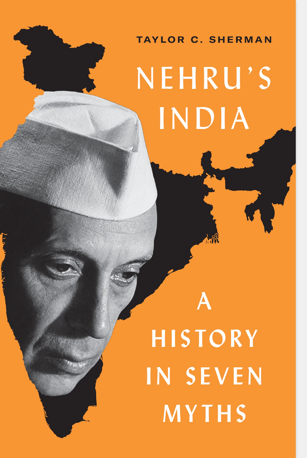 Nehrus India A History In Seven Myths 1st Edition Taylor C Sherman