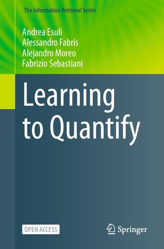 Learning To Quantify Andrea Esuli Alessandro Fabris Alejandro Moreo