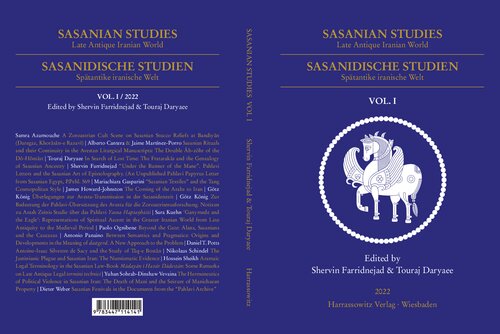 Sasanian Studies Late Antique Iranian World Sasanidische Studien Sptantike Iranische Welt Vol 1 Edited By Shervin Farridnejad Touraj Daryaee