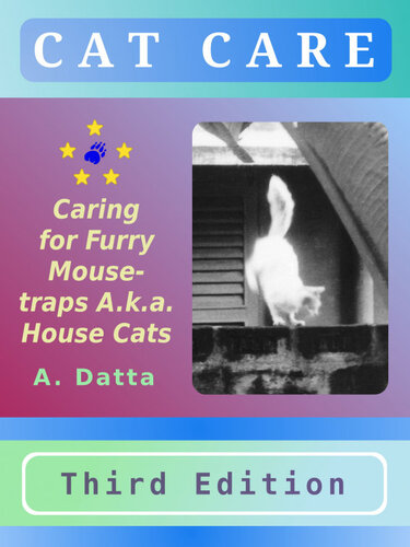 Cat Care Caring For Furry Mousetraps Aka House Cats A Datta