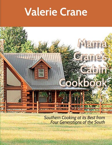 Mama Cranes Cabin Cookbook Southern Cooking At Its Best From Four Generations Of The South Valerie Crane