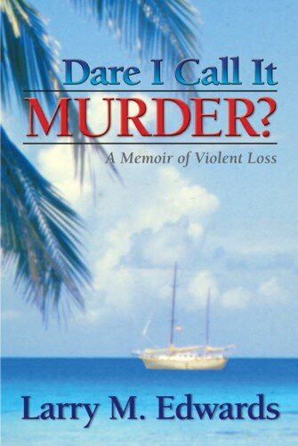 Dare I Call It Murder Larry Edwards