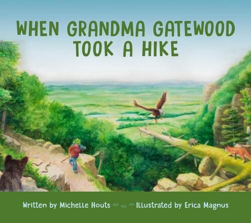 When Grandma Gatewood Took A Hike Michelle Houts