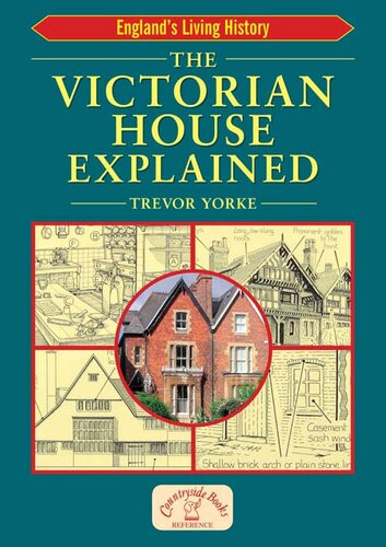 The Victorian House Explained Trevor Yorke