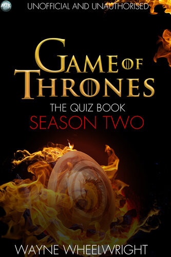 Game Of Thrones The Quiz Book Season Two 1st Edition Wayne Wheelwright