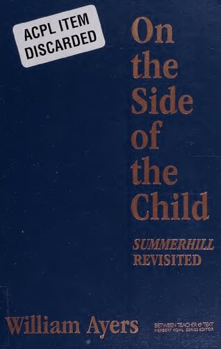 On The Side Of The Child Summerhill Revisited William Ayers