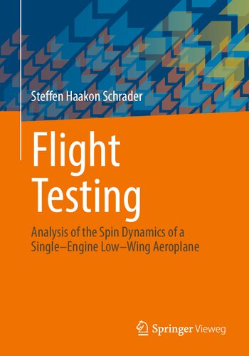 Flight Testing Analysis Of The Spin Dynamics Of A Singleengine Lowwing Aeroplane Steffen Haakon Schrader