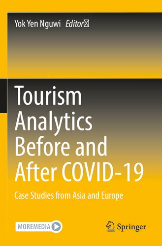 Tourism Analytics Before And After Covid19 Case Studies From Asia And Europe Yok Yen Nguwi